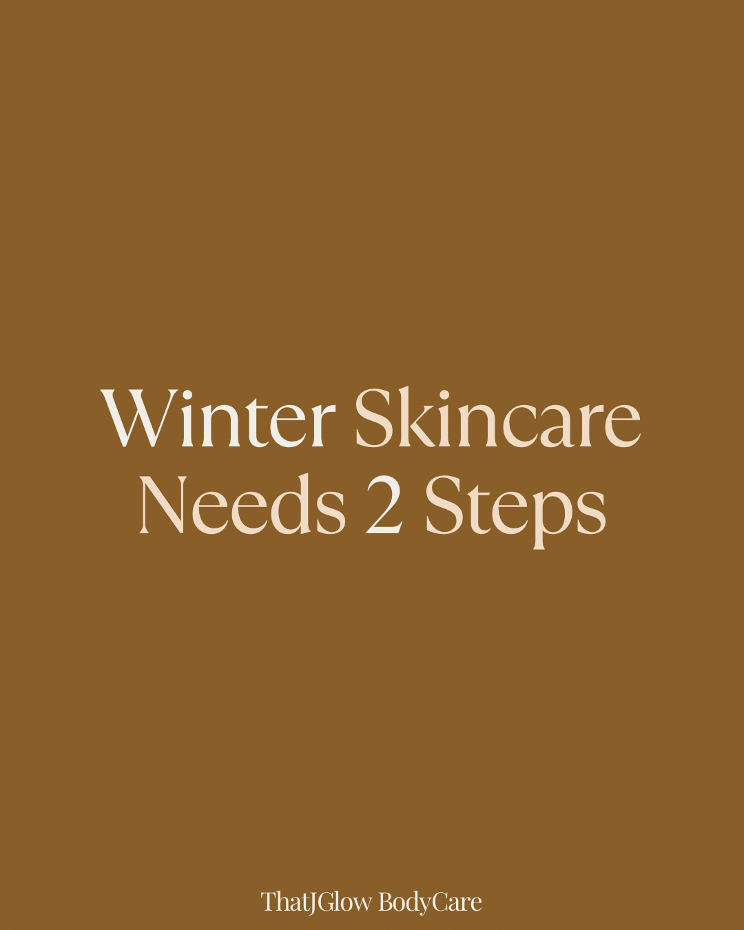 Winter Skincare Needs Two Steps
